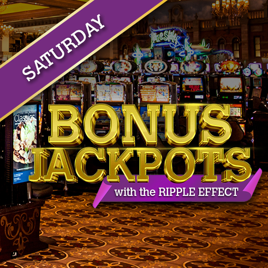 Saturday Bonus Jackpots with the Ripple Effect!